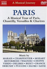 Paris: A Musical Tour of Paris, Chantilly, Versailles & Chartres