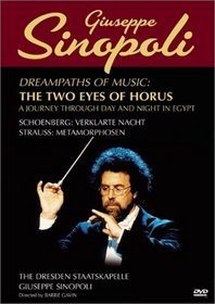 Giuseppe Sinopoli - Dreampaths of Music - Two Eyes of Horus (Schoenberg Verklarte Nacht / Richard Strauss Metamorphosen)