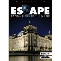 Escape to Capital Cities of the World: Berlin and Vienna