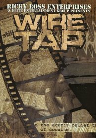 Ricky Ross Enterprises Presents Wire Tap