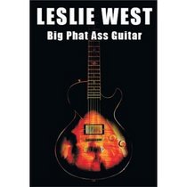 Leslie West: Big Phat Ass Guitar