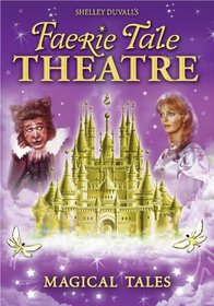 Faerie Tale Theatre: Magical Tales