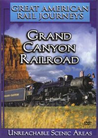 Great American Rail Journeys - Grand Canyon Railroad - Unreachable Scenic Areas