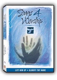Songs 4 Worship: Lift Him Up/Glorify Thy Name
