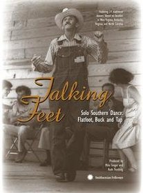 Talking Feet: Solo Southern Dance - Flatfoot, Buck and Tap