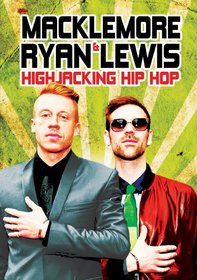 Macklemore & Ryan Lewis: Highjacking Hip Hop