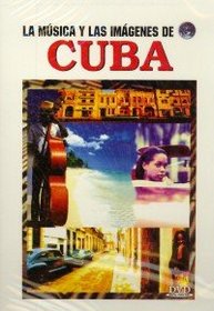 Cuba: La Musica Y Las Imagenes De...