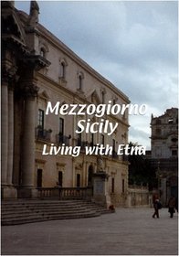Mezzogiorno  Sicily: Living with Etna