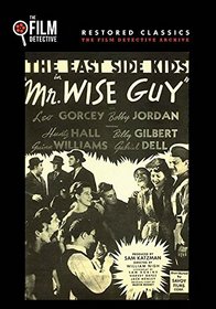 Mr. Wise Guy (The Film Detective Restored Version)