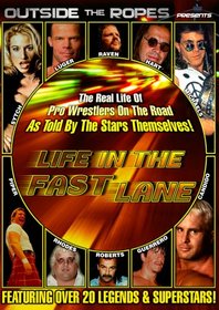 OUTSIDE THE ROPES PRESENTS - LIFE IN THE FAST LANES