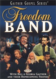 Freedom Band with Bill & Gloria Gaither and Their Homecoming Friends