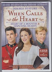 When Calls The Heart Double Feature (Heart Of A Mountie/DisputingHearts)