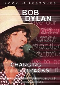 Rock Milestones: Bob Dylan - Changing Tracks