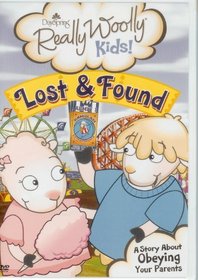 Really Woolly Kids! Lost & Found (A story about Obeying your Parents)