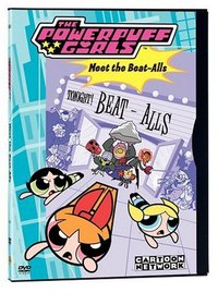 POWERPUFF GIRLS:MEET THE BEAT ALLS