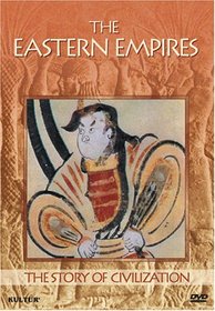 The Story of Civilization - Eastern Empires