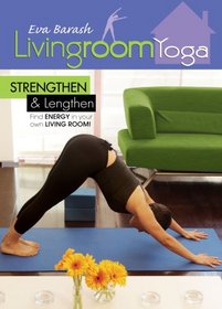 Living Room Yoga: Strengthen And Lengthen