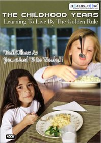 The Childhood Years: Learning To Live By The Golden Rule DVD