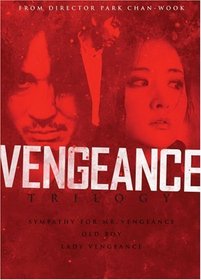 Vengeance Trilogy (Sympathy for Mr. Vengeance/Oldboy/Lady Vengeance)