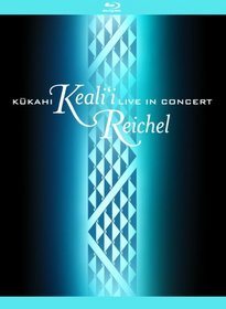 Kukahi: Keali'i Reichel Live In Concert [Blu-ray]