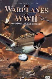 The Warplanes Of WWII -Legendary Combat Planes