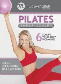 Tracey Mallett-Pilates Super Sculpt