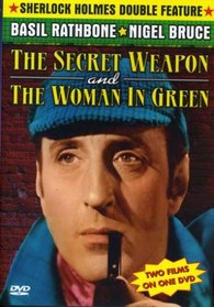 The Sherlock Holmes and the Secret Weapon/The Woman in Green
