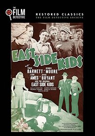 East Side Kids (The Film Detective Restored Version)