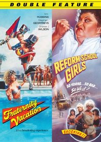 Fraternity Vacation/Reform School Girls