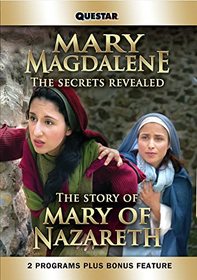 Mary Magdalene: The Secrets Revealed & The Story of Mary of Nazareth [DVD]