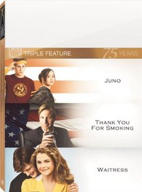Juno & Thank You for Smoking & Waitress