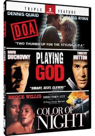 Color of Night & Playing God + D.O.A. - Triple Feature