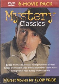 Mystery Classics Volume 1: Bulldog Drummond's Revenge, Bulldog Drummond Escapes, Bulldog Drummond in Africa, Bulldog Drummond's Secret Police, Bulldog Drummond Comes Back, Bulldog Drummond's Peril