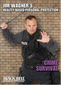 Jim Wagner's Reality-Based Personal Protection: Crime Survival (Self-defense)