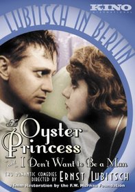 Lubitsch in Berlin: The Oyster Princess/I Don't Want to Be a Man