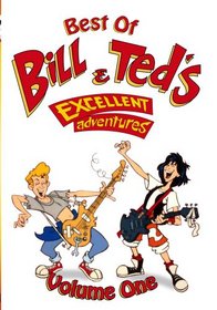 Best of Bill & Ted's Excellent Adventures (Animated TV Series) - Keanu Reeves - Volume One