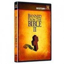 The History Channel : Sections Omitted From Scripture , the Lost Gospels , the Apocrypha