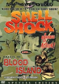 Shell Shock / Battle of Blood Island (Something Weird)