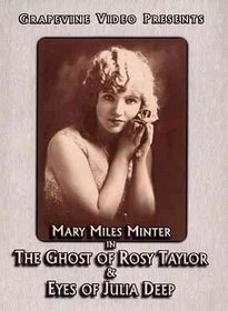 Mary Miles Minter Double Feature (The Ghost of Rosy Taylor / The Eyes of Julia Deep)