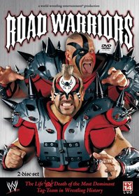Road Warriors: The Life and Death of the Most Dominant Tag-Team in Wrestling History