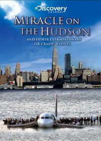 Miracle on the Hudson and Other Extraordinary Air Crash Events