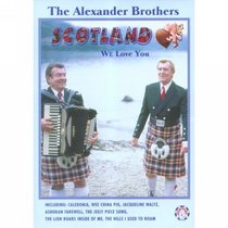 The Alexander Brothers: Scotland We Love You
