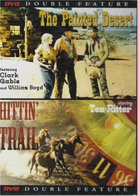 The Painted Desert/Hittin' the Trail Double Feature