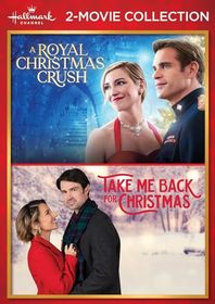 Hallmark 2-Movie Collection: A Royal Christmas Crush & Take Me Back for Christmas