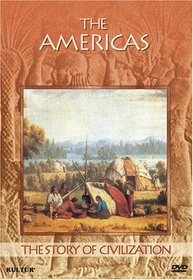 The Story of Civilization - The Americas
