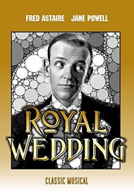 Royal Wedding: Classic Fred Astaire Movie