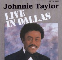 Johnnie Taylor: Live in Dallas