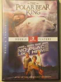 The Polar Bear King / No Place Like Home - Double Feature