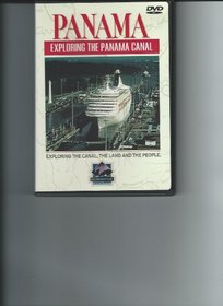 Panama: Exploring the Panama Canal