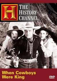 When Cowboys Were King (History Channel)